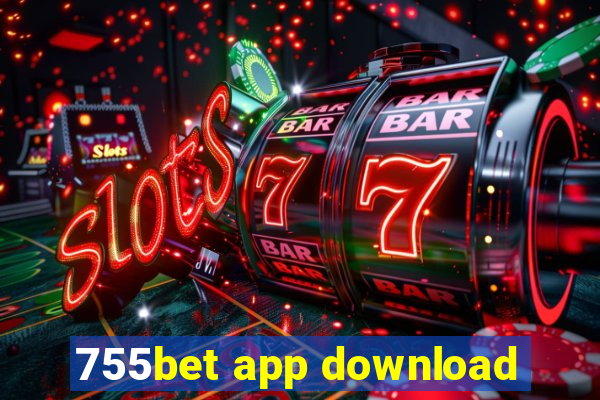 755bet app download